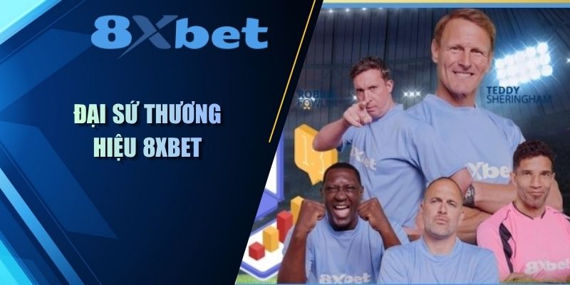 Đại sứ thương hiệu 8xbet khẳng định vị thế uy tín số 1