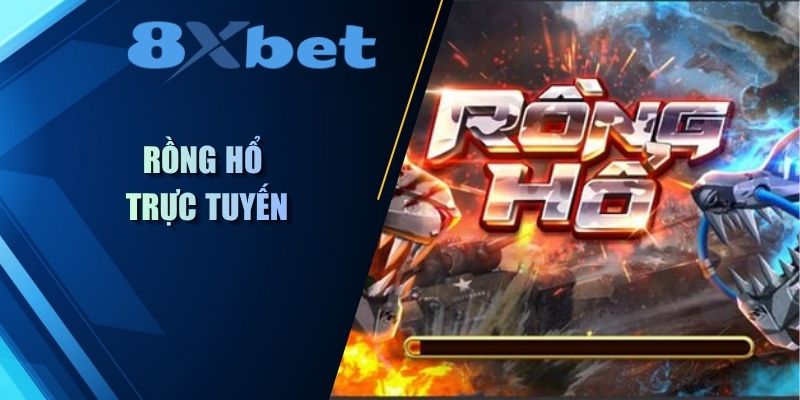 Rồng Hổ trực tuyến tìm hiểu luật chơi & bí quyết chiến thắng